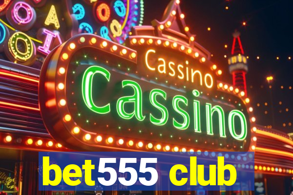 bet555 club